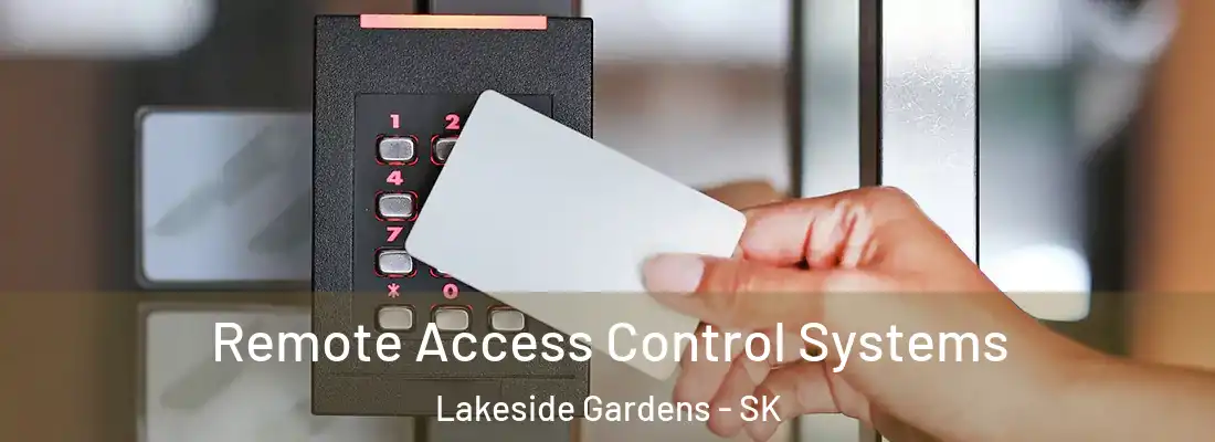  Remote Access Control Systems Lakeside Gardens - SK
