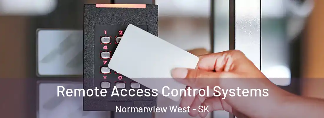  Remote Access Control Systems Normanview West - SK