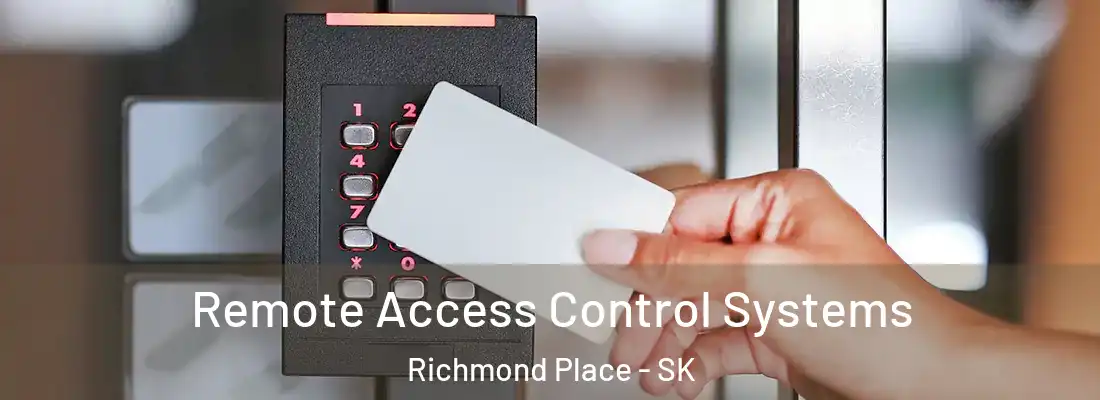  Remote Access Control Systems Richmond Place - SK