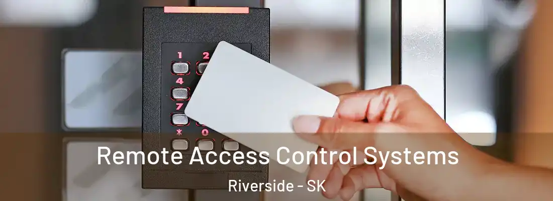  Remote Access Control Systems Riverside - SK