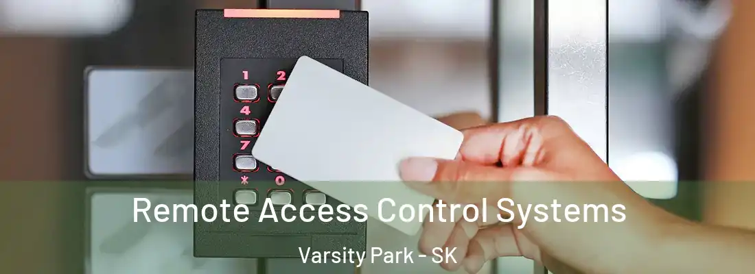 Remote Access Control Systems Varsity Park - SK