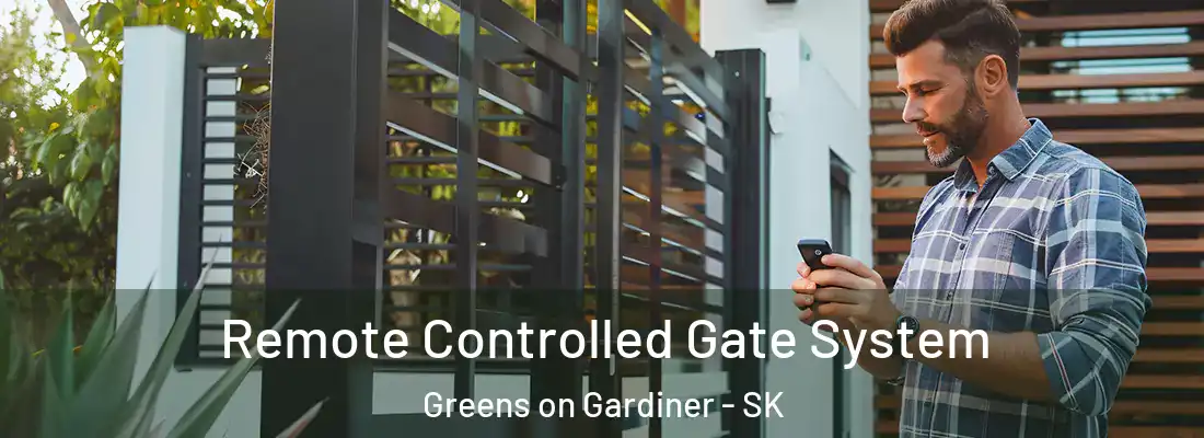  Remote Controlled Gate System Greens on Gardiner - SK