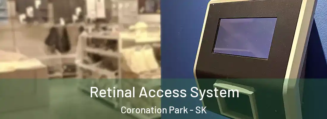  Retinal Access System Coronation Park - SK