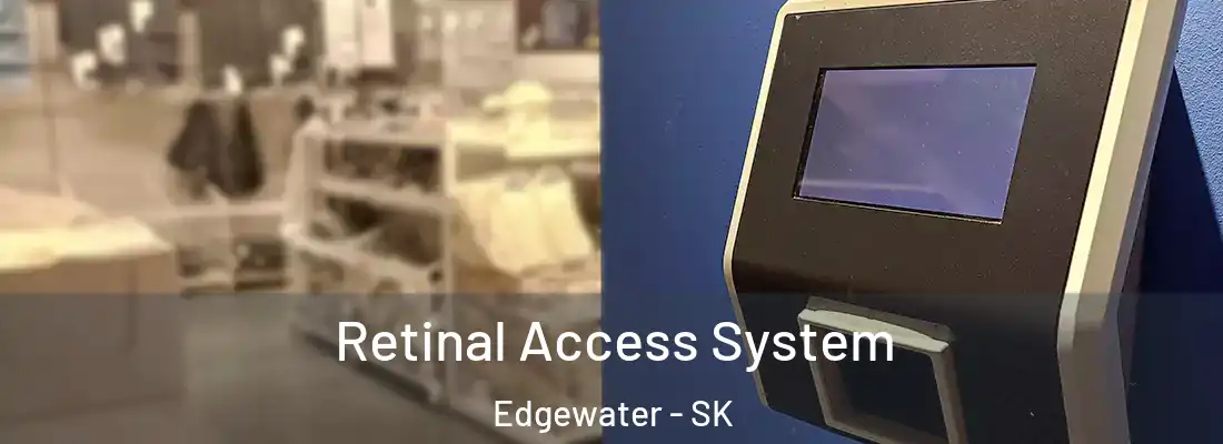 Retinal Access System Edgewater - SK