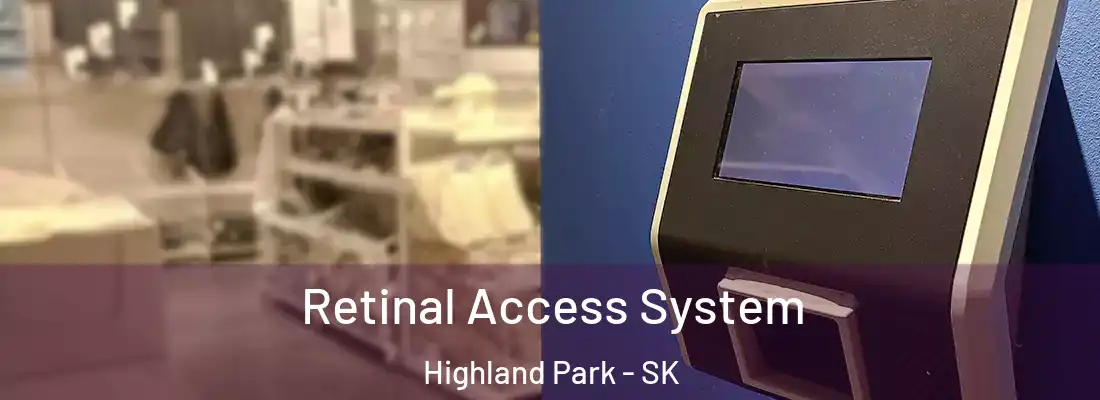 Retinal Access System Highland Park - SK