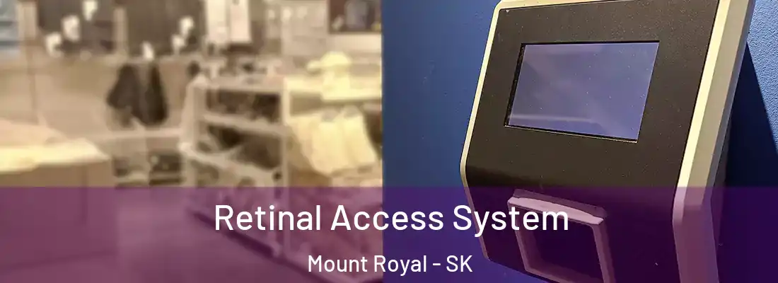  Retinal Access System Mount Royal - SK