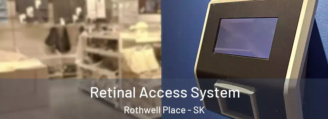 Retinal Access System Rothwell Place - SK