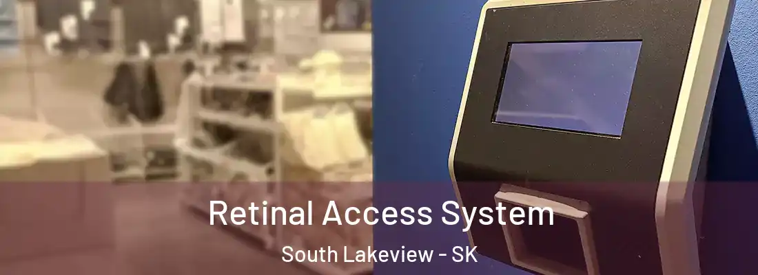 Retinal Access System South Lakeview - SK