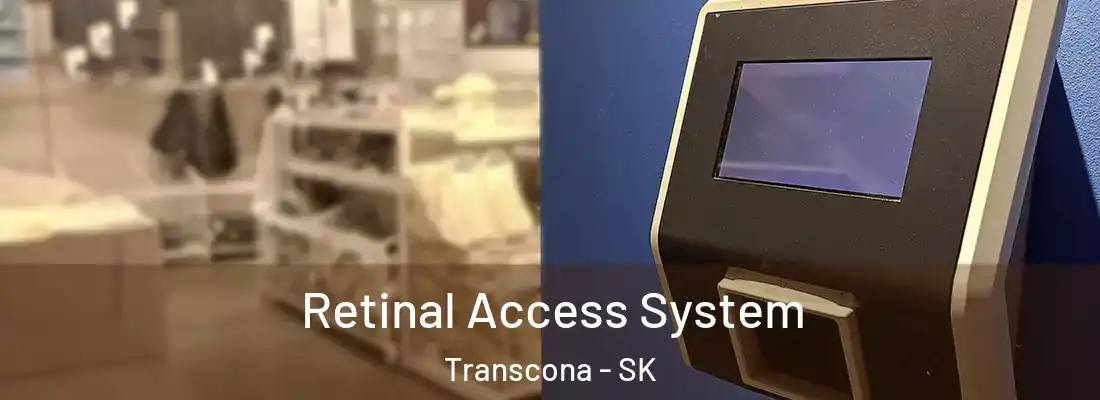  Retinal Access System Transcona - SK