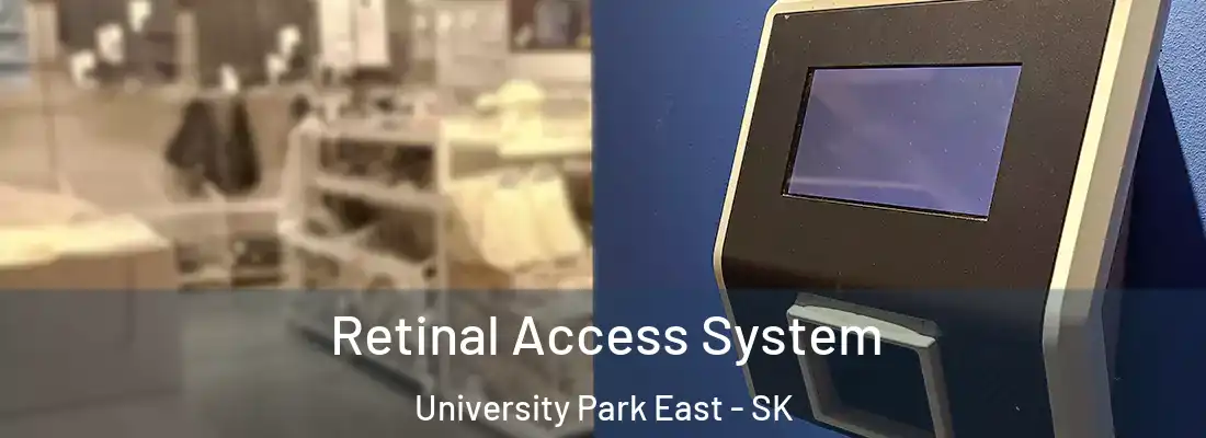 Retinal Access System University Park East - SK