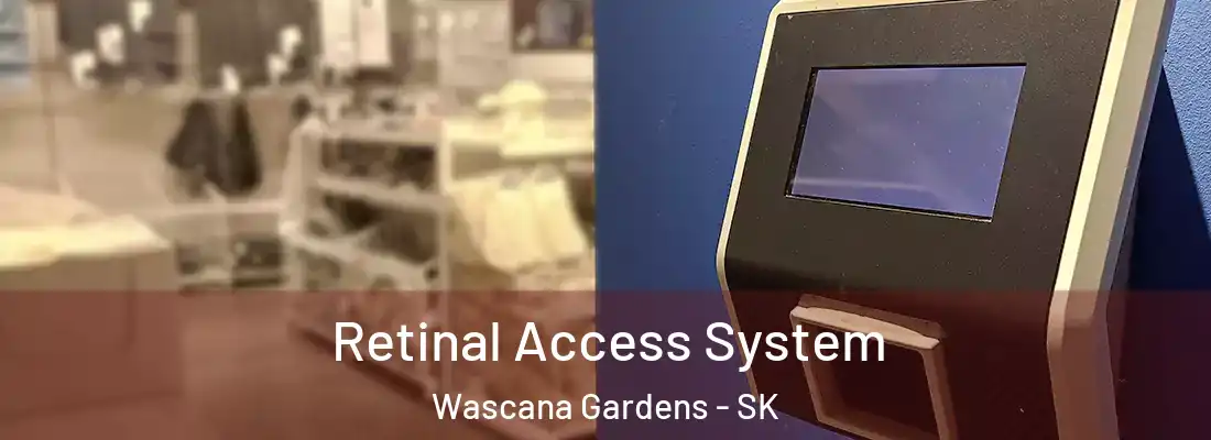  Retinal Access System Wascana Gardens - SK