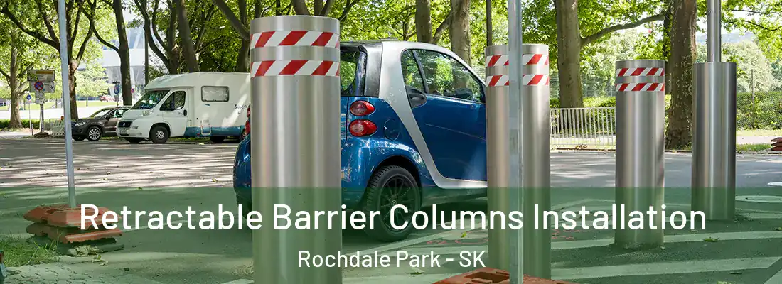  Retractable Barrier Columns Installation Rochdale Park - SK