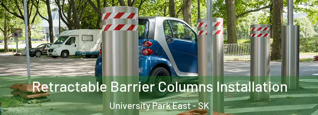 Retractable Barrier Columns Installation University Park East - SK