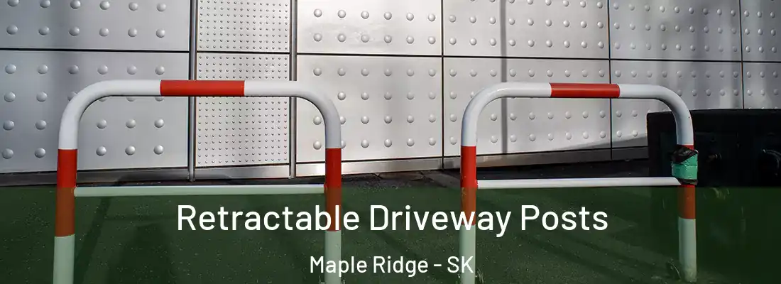 Retractable Driveway Posts Maple Ridge - SK
