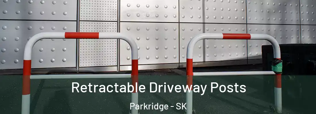  Retractable Driveway Posts Parkridge - SK