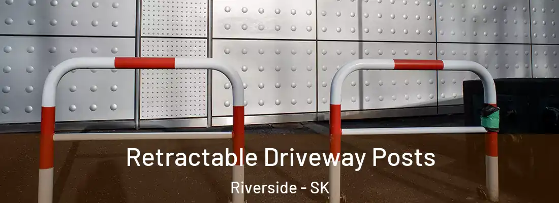 Retractable Driveway Posts Riverside - SK