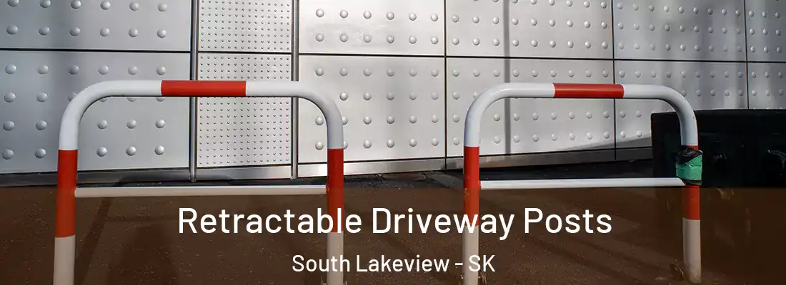  Retractable Driveway Posts South Lakeview - SK