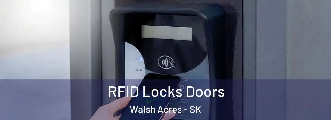  RFID Locks Doors Walsh Acres - SK