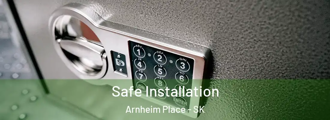  Safe Installation Arnheim Place - SK