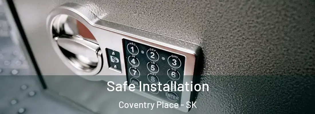  Safe Installation Coventry Place - SK