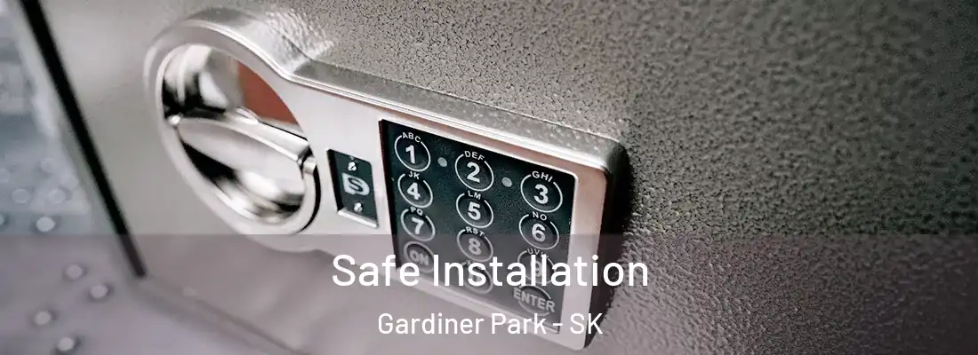 Safe Installation Gardiner Park - SK