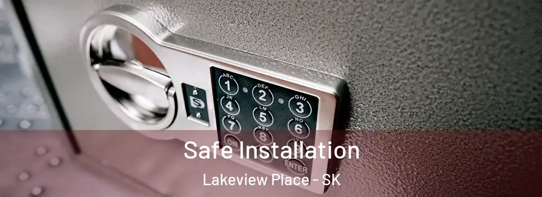  Safe Installation Lakeview Place - SK