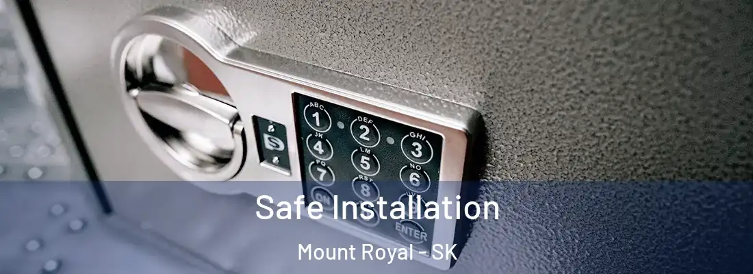  Safe Installation Mount Royal - SK