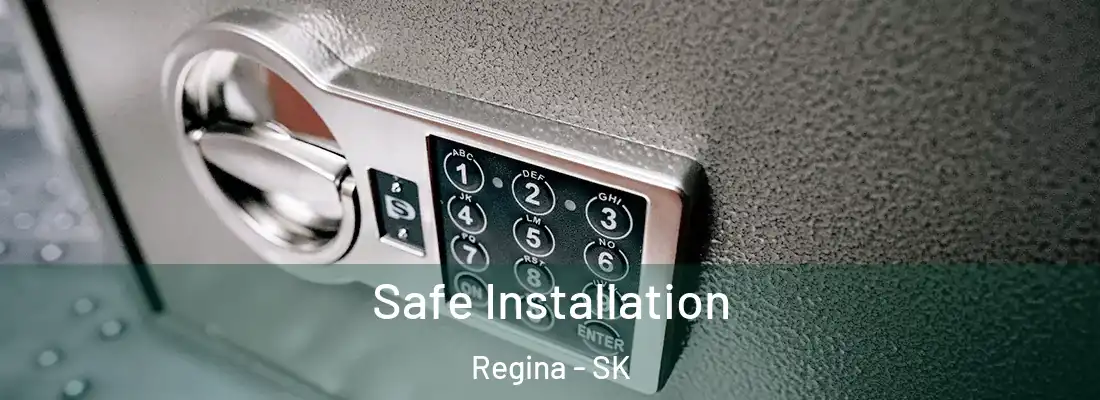  Safe Installation Regina - SK