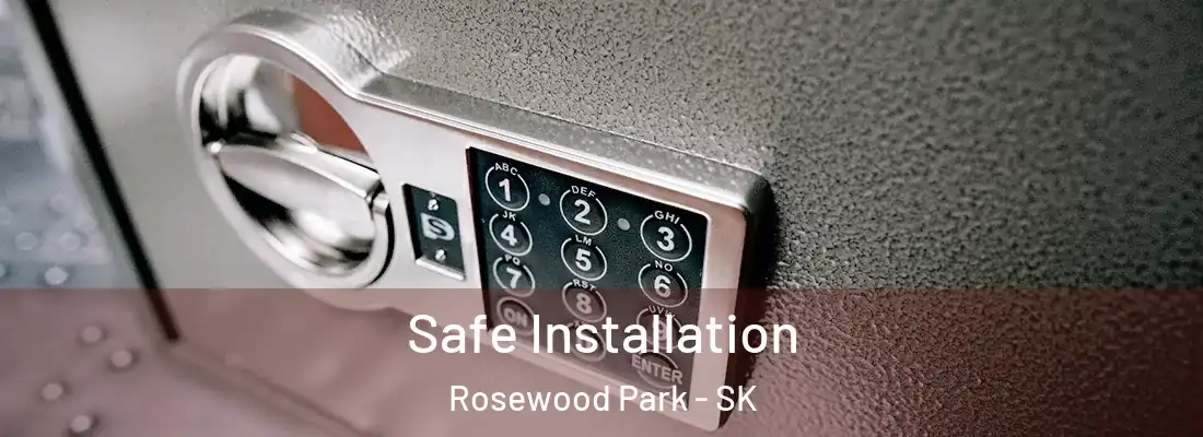  Safe Installation Rosewood Park - SK