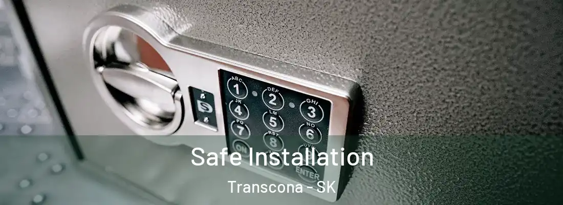 Safe Installation Transcona - SK