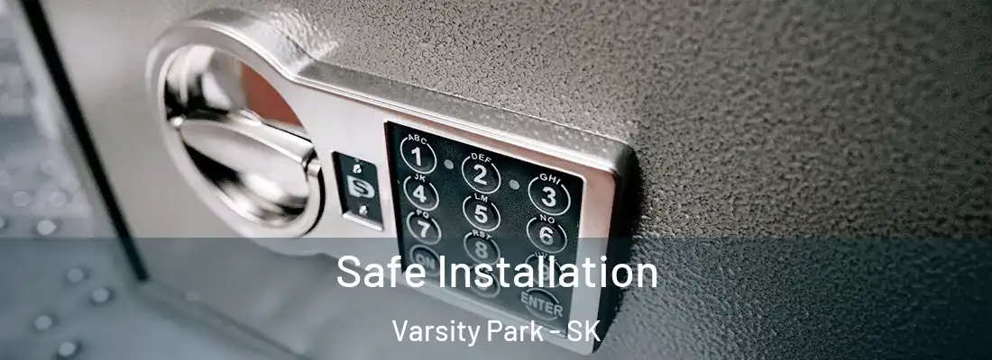  Safe Installation Varsity Park - SK