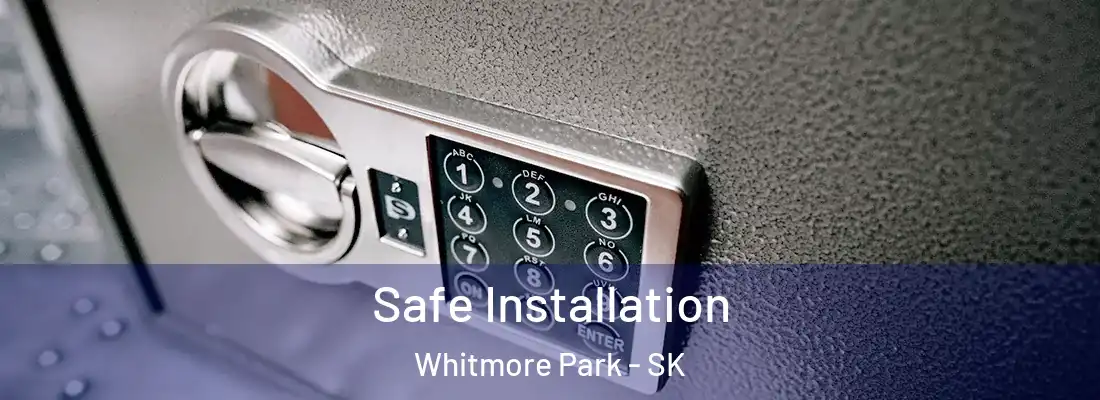  Safe Installation Whitmore Park - SK