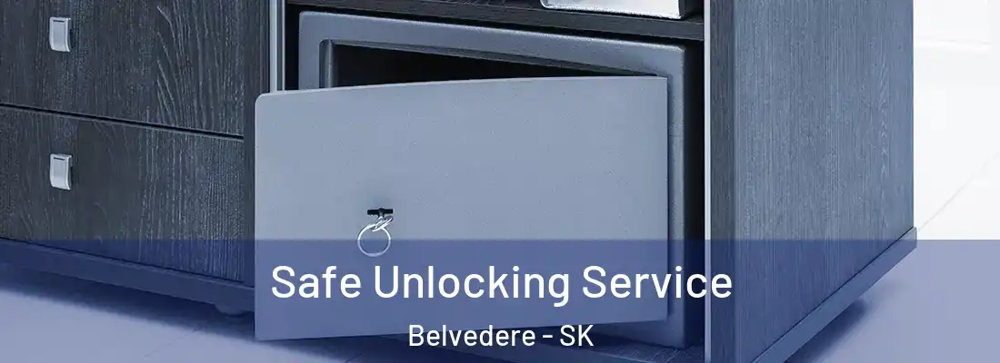 Safe Unlocking Service Belvedere - SK