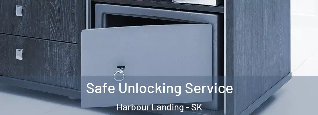 Safe Unlocking Service Harbour Landing - SK