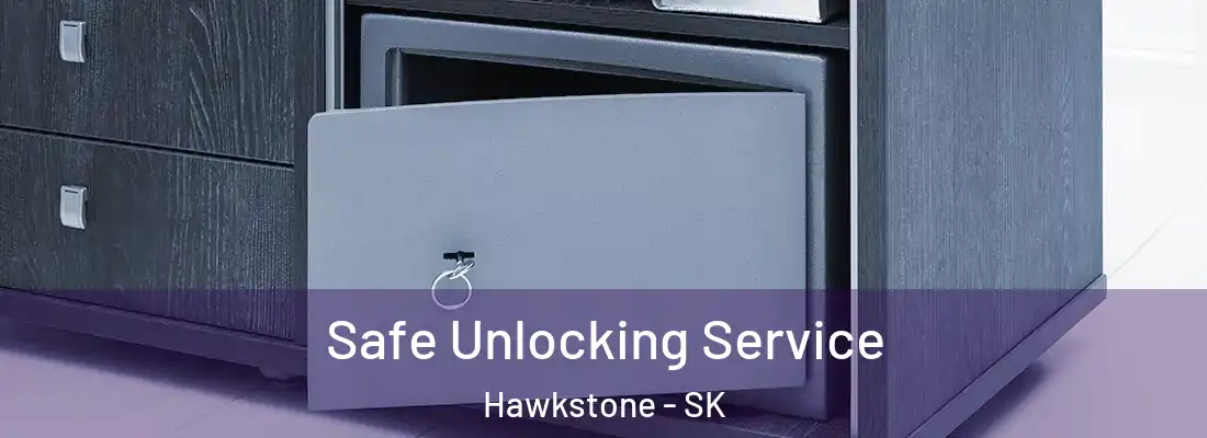 Safe Unlocking Service Hawkstone - SK