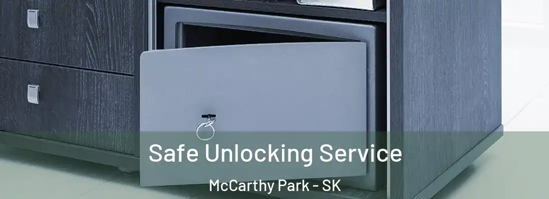 Safe Unlocking Service McCarthy Park - SK