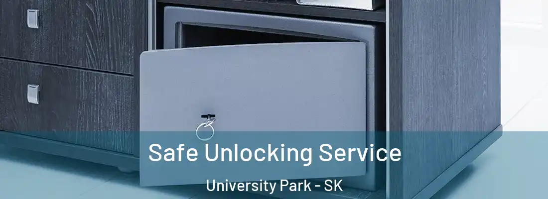 Safe Unlocking Service University Park - SK