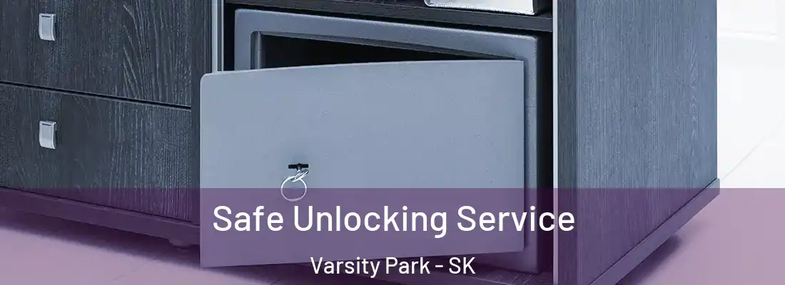  Safe Unlocking Service Varsity Park - SK