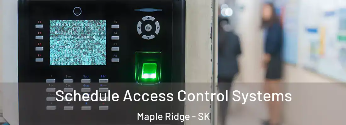  Schedule Access Control Systems Maple Ridge - SK