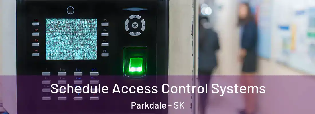  Schedule Access Control Systems Parkdale - SK
