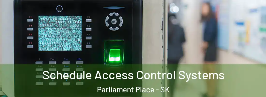 Schedule Access Control Systems Parliament Place - SK
