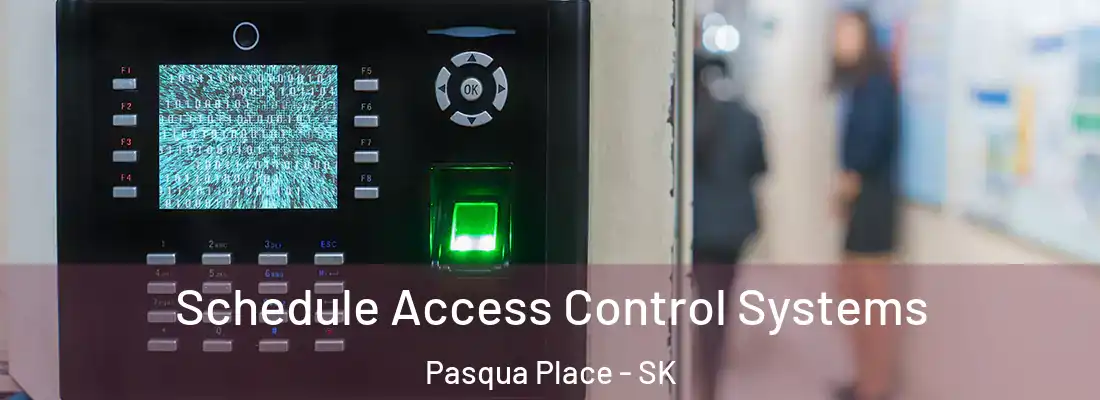  Schedule Access Control Systems Pasqua Place - SK