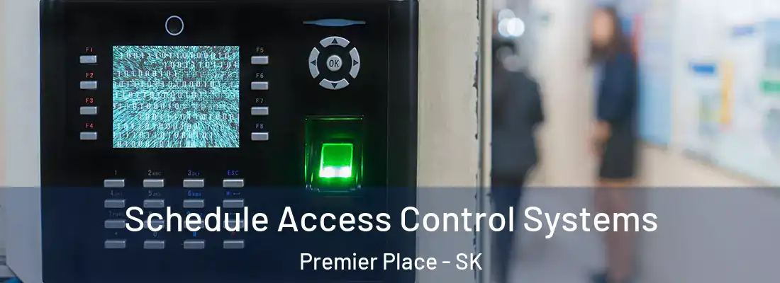  Schedule Access Control Systems Premier Place - SK