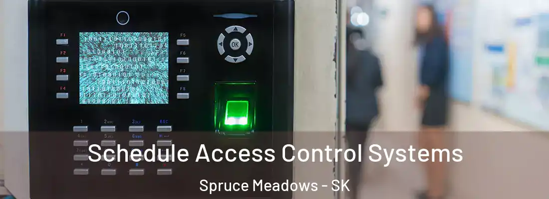  Schedule Access Control Systems Spruce Meadows - SK