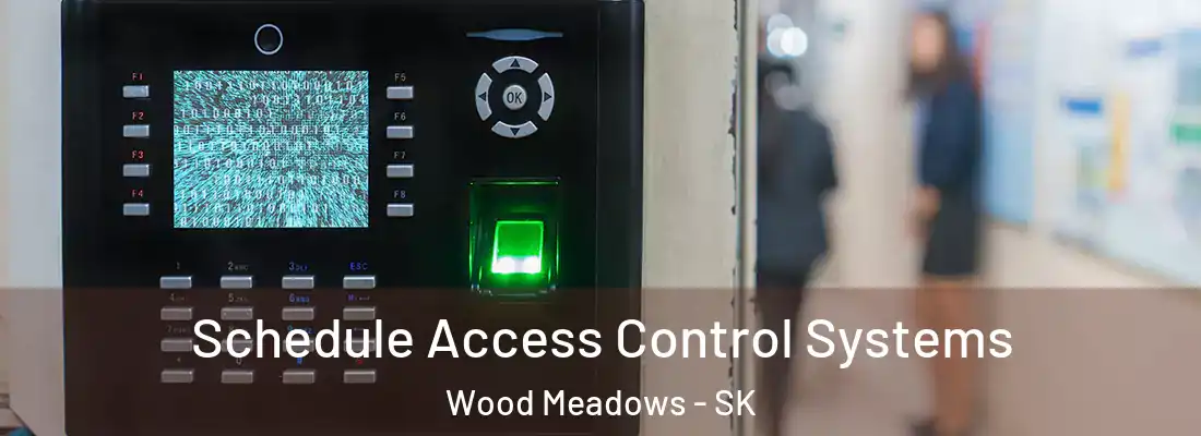  Schedule Access Control Systems Wood Meadows - SK