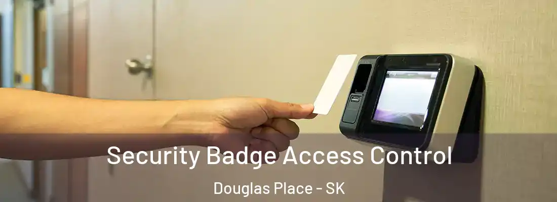 Security Badge Access Control Douglas Place - SK