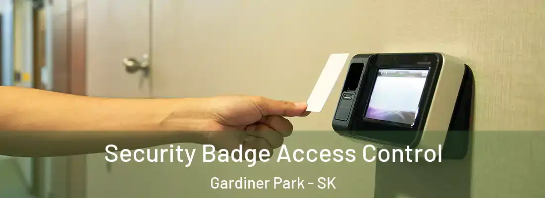  Security Badge Access Control Gardiner Park - SK
