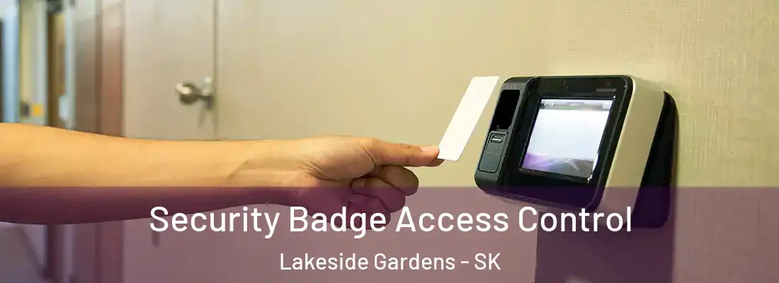  Security Badge Access Control Lakeside Gardens - SK