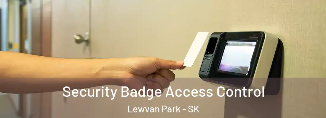  Security Badge Access Control Lewvan Park - SK