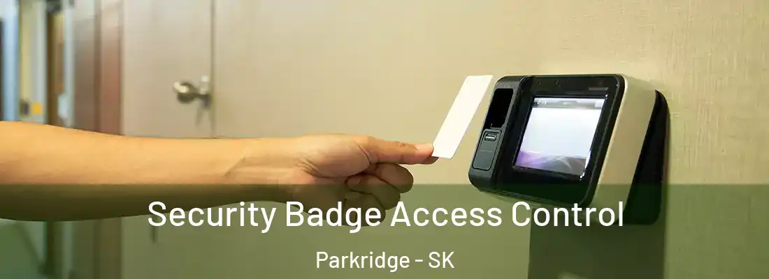 Security Badge Access Control Parkridge - SK